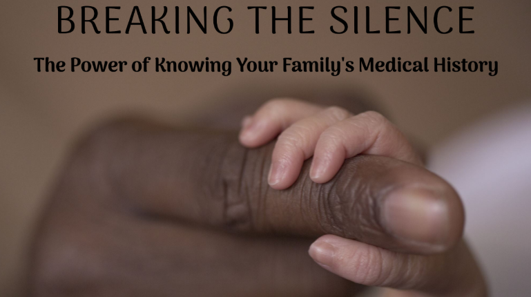 Breaking the Silence: The Power of Knowing Your Family’s Medical History